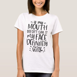 Funny, wenn mein Mund es nicht sagt T - Shirt