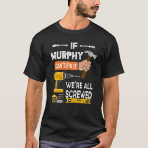 Funny, wenn Murphy es nicht reparieren kann, kann  T-Shirt