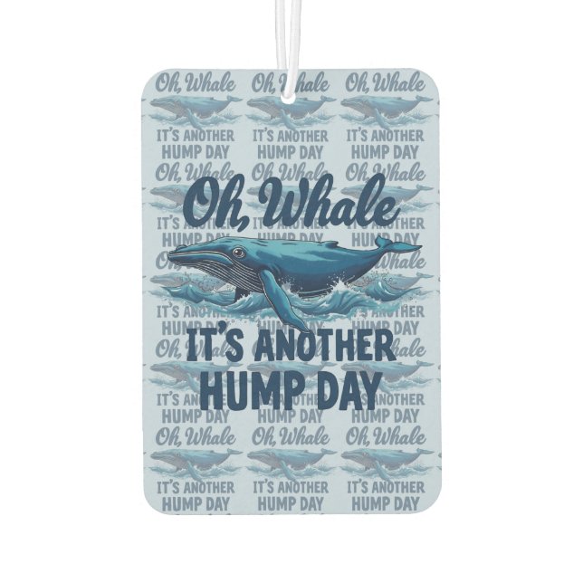 Funny Whale Pun "Oh Whale" Hump Day Design Autolufterfrischer (Rückseite)