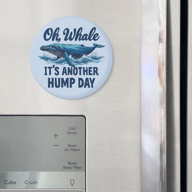 Funny Whale Pun "Oh Whale" Hump Day Design Magnet (In Situ (Kühlschrank))