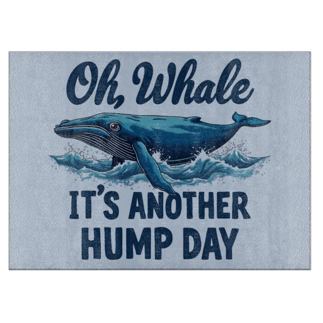 Funny Whale Pun "Oh Whale" Hump Day Design Schneidebrett (Vorderseite)