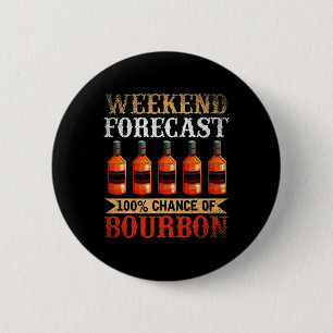 Funny Whiskey Betrunken Weekend Prognose 100% Chan Button