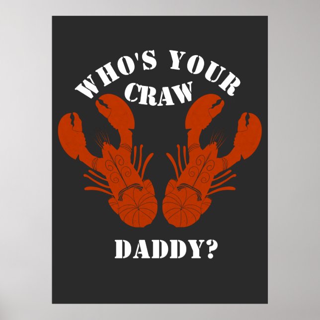 Funny Who is Your Craw Daddy Poster (Vorne)