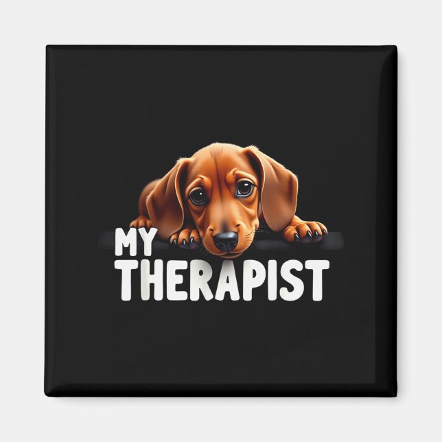 Funny Wiener Puppy My Therast Dachshund Dog  Magnet (Vorne)