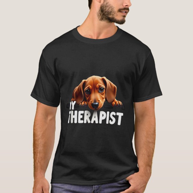 Funny Wiener Puppy My Therast Dachshund Dog  T-Shirt (Vorderseite)