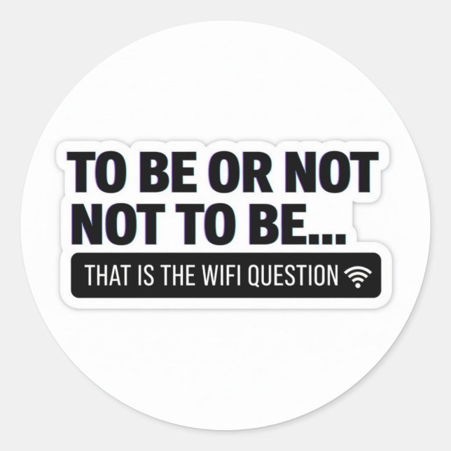 Funny WiFi Question | Shakespeare Tech Humor Stick Runder Aufkleber (Vorderseite)
