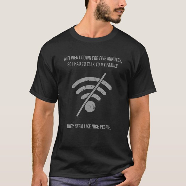 Funny Wifi Went Down Quote Computer Nerd Geschenk  T-Shirt (Vorderseite)