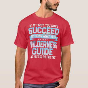 Funny Wilderness Guide Zitat T-Shirt