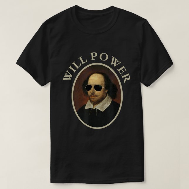 Funny Will Power Shakespeare Quote Shirt (Design vorne)