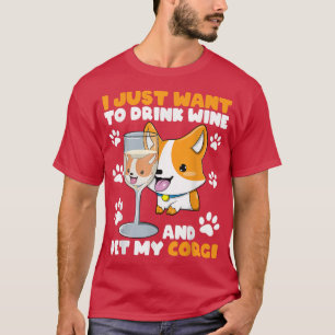 Funny Wine and Corgi Puppy Lover Alkohol Drinker H T-Shirt