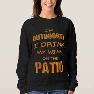 Funny Wine Drink Outdoor Drink T-Shirt Sweatshirt