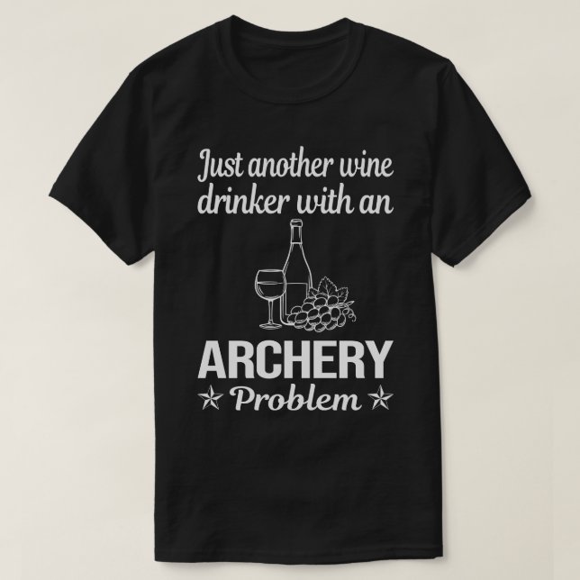 Funny Wine Drinker Archery Arrow Arrows Bow T-Shirt (Design vorne)