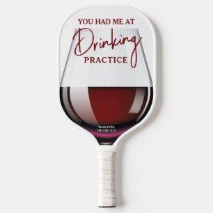 Funny Wine Glass "Drinking Practice" Pickleball Schläger