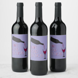 Funny Wine Ich mache pour Entscheidungen komisch Weinetikett