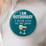 Funny Wine Quote - Ich trinke Wein auf meiner Terr Button<br><div class="desc">Ich bin draußen - ich trinke Wein auf meinem Innenhof.</div>