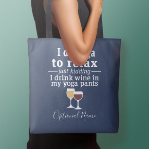 Funny Wine Quote - Ich trinke Wein in Yoga Hose