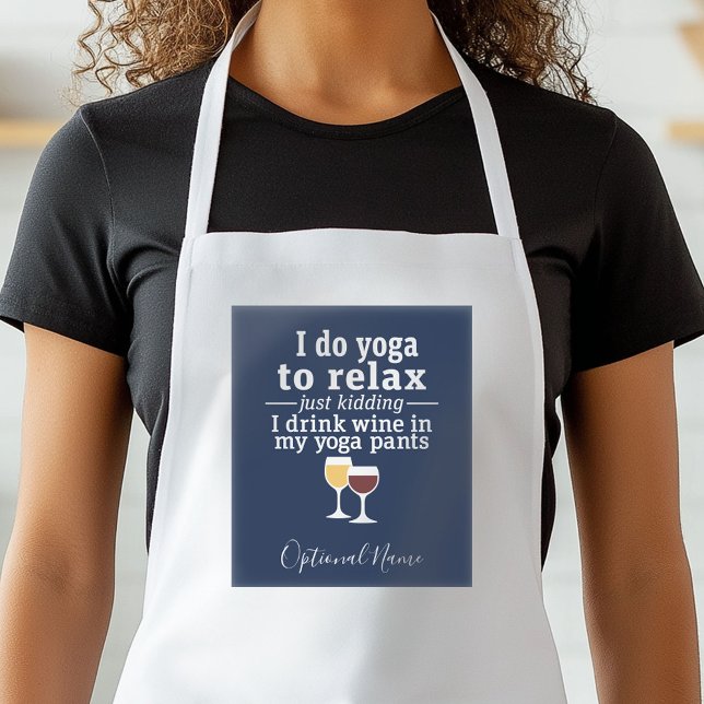 Funny Wine Quote - Ich trinke Wein in Yoga Hose Schürze (Personalized Kitchen Apron)