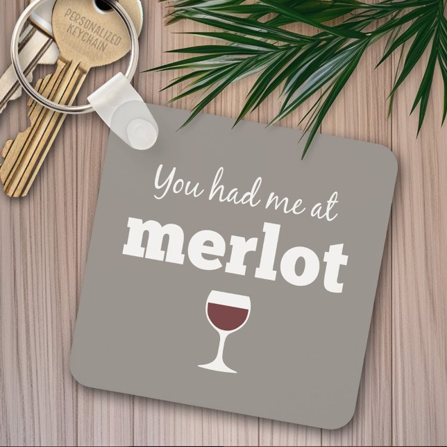 Funny Wine Quote - Sie hatten mich bei Merlot Schlüsselanhänger (Funny wine keychain)