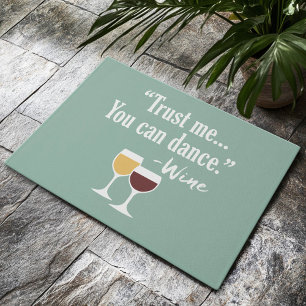 Funny Wine Quote - Vertrauen Sie mir, dass Sie tan Fußmatte
