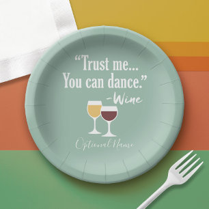 Funny Wine Quote - Vertrauen Sie mir, dass Sie tan Pappteller