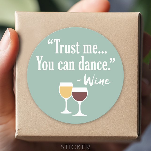 Funny Wine Quote - Vertrauen Sie mir, dass Sie tan Runder Aufkleber (Custom Sticker for Party Favors and Envelopes)
