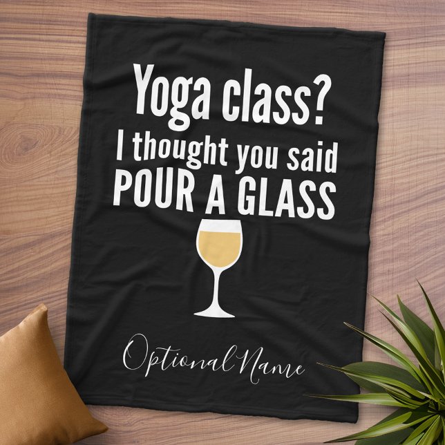 Funny Wine Quote - Yoga Class? Glass Fleecedecke (Personalized Fleece Blanket - Add Photos and Text or Customize completely in advanced design area)