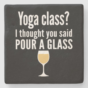 Funny Wine Quote - Yoga Class? Glass Steinuntersetzer