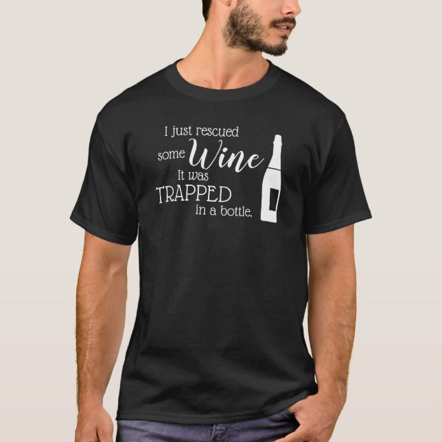 Funny Wine Sprichwort Zitat aus Flasche gerettet T-Shirt (Vorderseite)