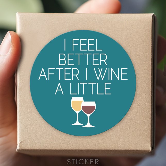 Funny Wine Zitat - Ich fühle mich besser, nachdem  Runder Aufkleber (Custom Sticker for Party Favors and Envelopes)