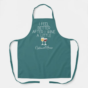 Funny Wine Zitat - Ich fühle mich besser, nachdem  Schürze