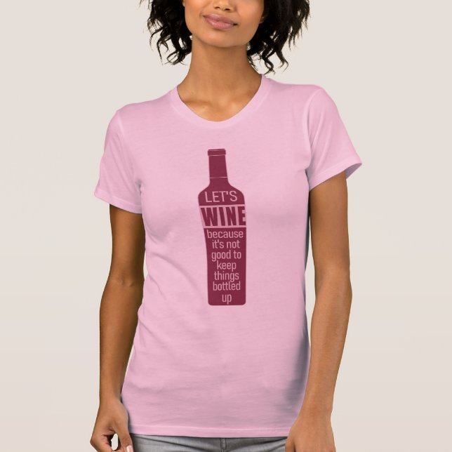 Funny Wine Zitat T-Shirt (Vorderseite)