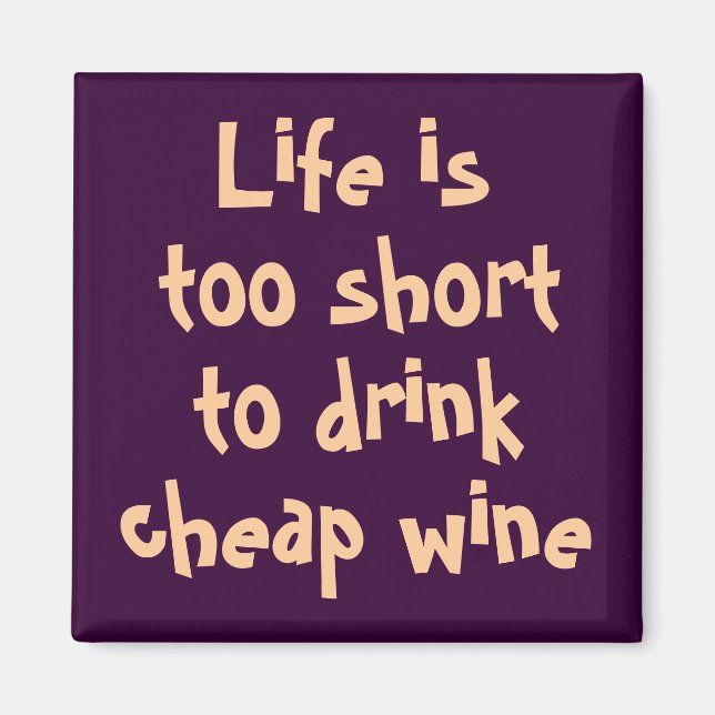 Funny wine zitiert einzigartige Kühlschrankmagnets Magnet (Vorne)