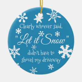 Funny Winter Snow Sassy Quote Typografie Keramik Ornament