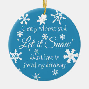 Funny Winter Snow Sassy Quote Typografie Keramik Ornament