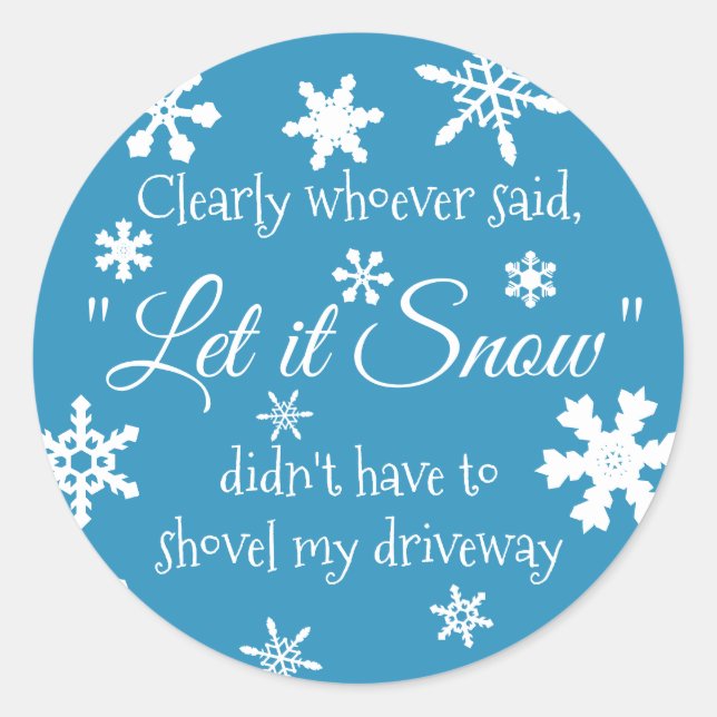 Funny Winter Snow Sassy Quote Typografie Runder Aufkleber (Vorderseite)