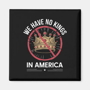 Funny wir haben keine Könige in den USA Magnet