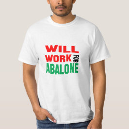 Funny! Wird für Abalone arbeiten T-Shirt