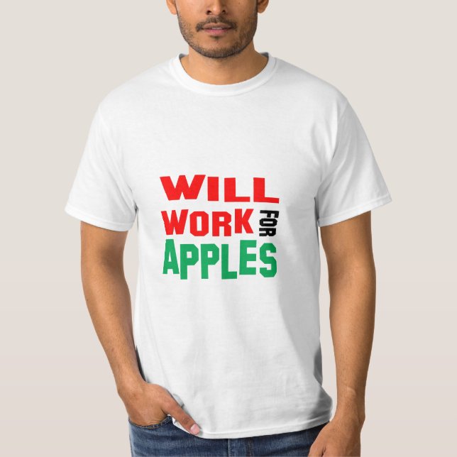 Funny! wird für Äpfel arbeiten T-Shirt (Vorderseite)