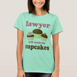 Funny wird für Cupcakes Anwälte arbeiten T-Shirt