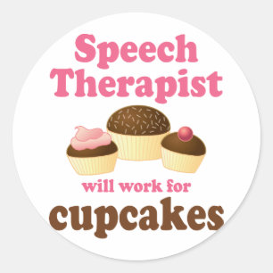 Funny wird für Cupcakes Speech Therapeutin arbeite Runder Aufkleber