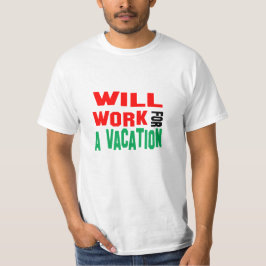 Funny! wird für einen Urlaub arbeiten T-Shirt