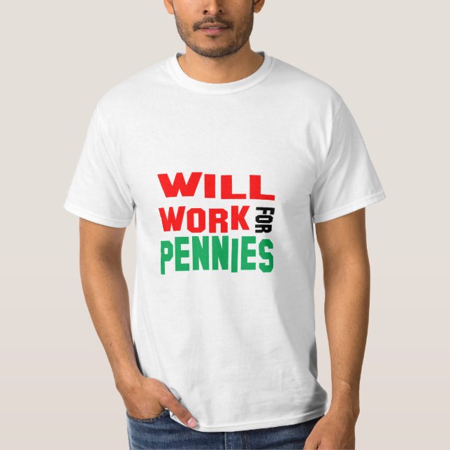 Funny! Wird für Pennys arbeiten T-Shirt (Vorderseite)