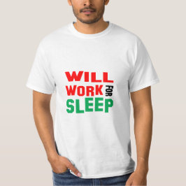 Funny! wird für Sleep arbeiten T-Shirt