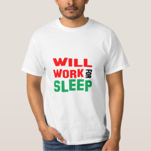 Funny! wird für Sleep arbeiten T-Shirt