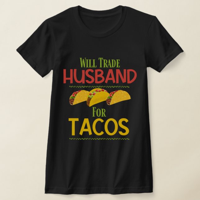 Funny wird Husband für Tacos tauschen T-Shirt (Ablage )