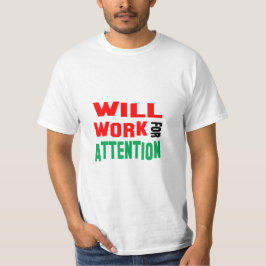Funny! wird sich um Aufmerksamkeit bemühen T-Shirt