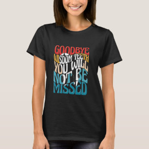Funny Wisdom Tooth Operation Erholung Widsom Zähne T-Shirt