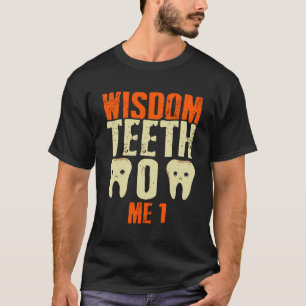 Funny Wisdom Tooth Weisheit zaubert Erholung T-Shirt