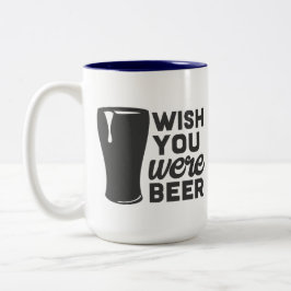 Funny Wish You Ware Beer Zweifarbige Tasse