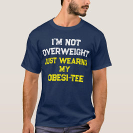 Funny Witty ObesiTEE Nicht übergewichtig Fett Grun T-Shirt